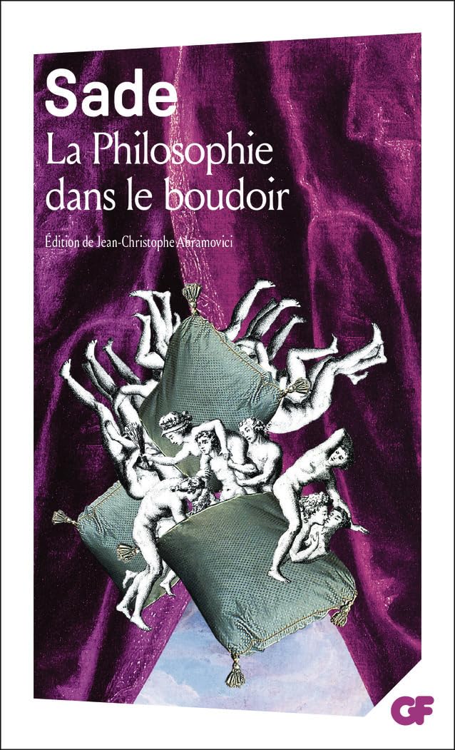 La Philosophie dans le boudoir: Ou les instituteurs moraux