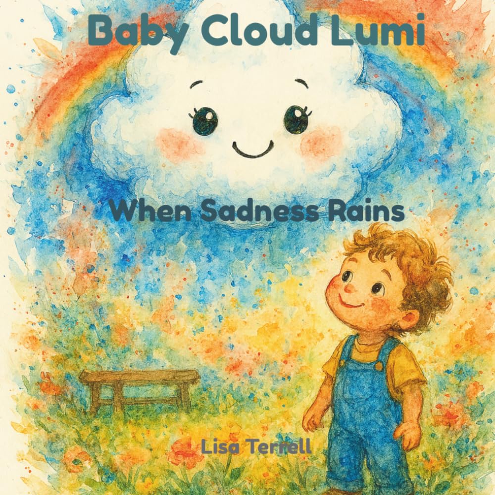 Baby Cloud Lumi - When Sadness Rains: A Gentle Children’s Story About Feelings and Emotions