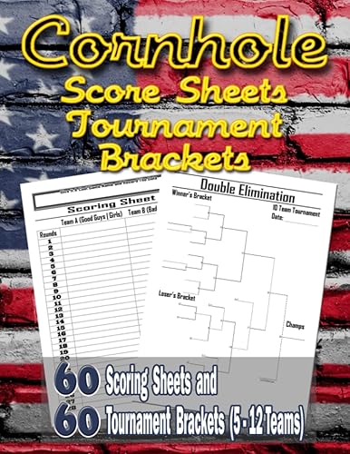 Cornhole Score Sheets and Tournament Brackets: Everything Needed To Complete Your Cornhole Game Set