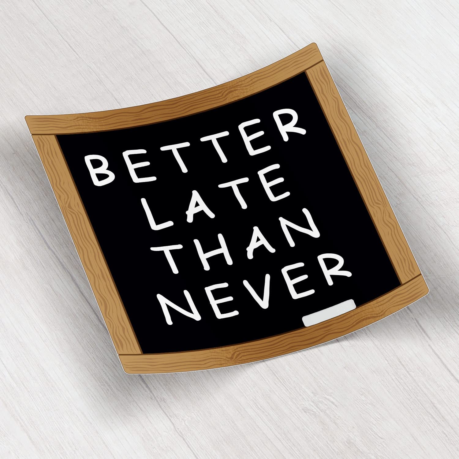 【希少】PROPRIETARY/Better late than never新品 Amazon.com: Better Late Than Never Board Slogan Vinyl Decal Bumper
