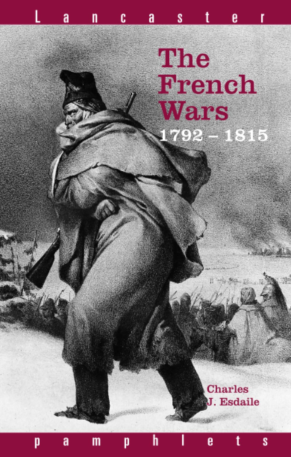 The French Wars 1792-1815 (Lancaster Pamphlets)