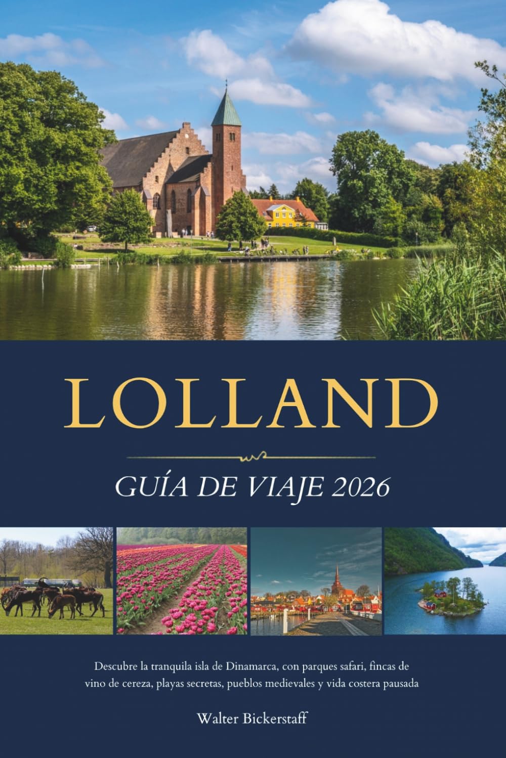 LOLLAND GUÍA DE VIAJE 2026: Descubre la tranquila isla de Dinamarca, con parques safari, fincas de vino de cereza, playas secretas, pueblos medievales y vida costera pausada