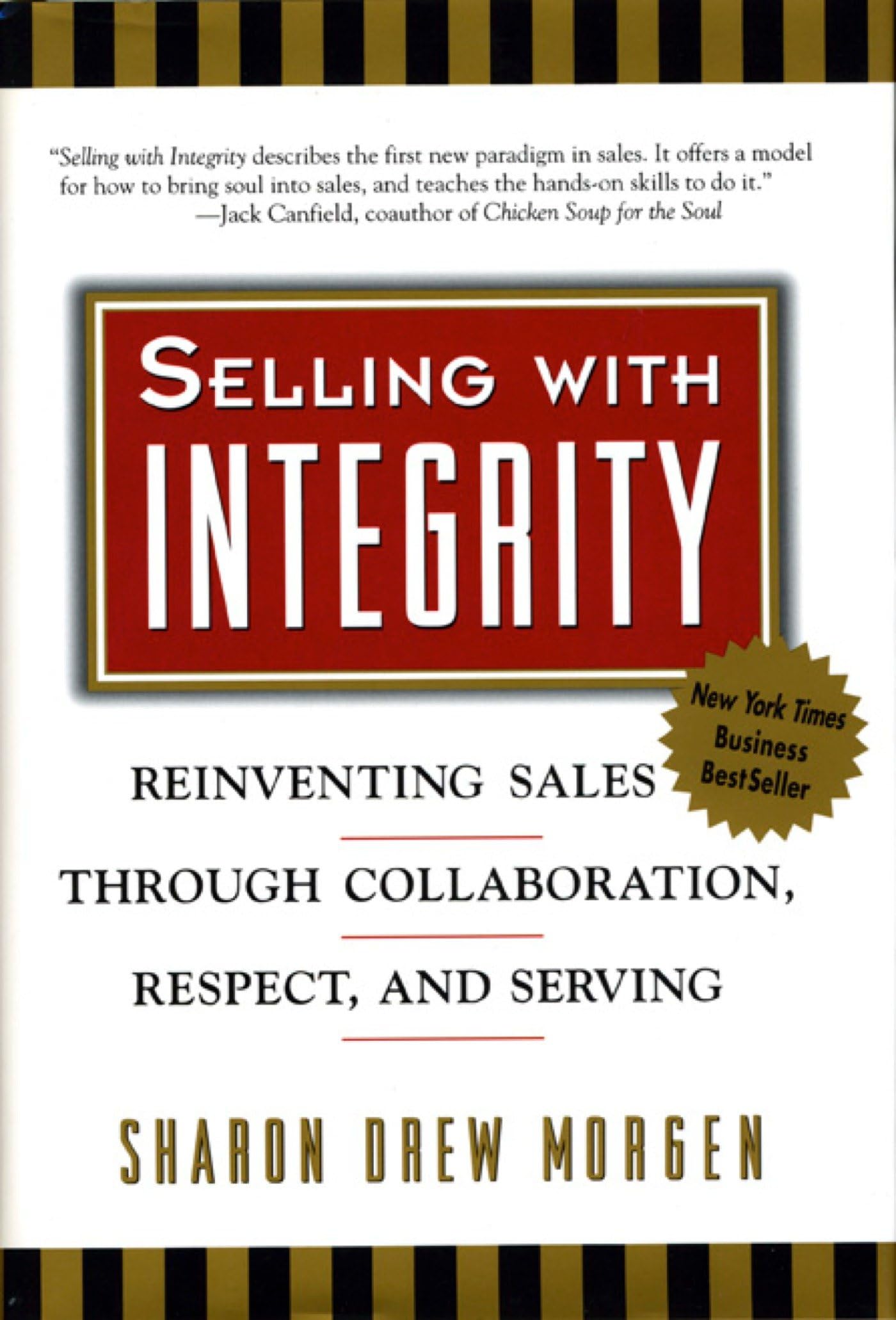 Buy Selling With Integrity: Reinventing Sales Through Collaboration, Respect, and Serving (AGENCY/DISTRIBUTED) — BookShops.in