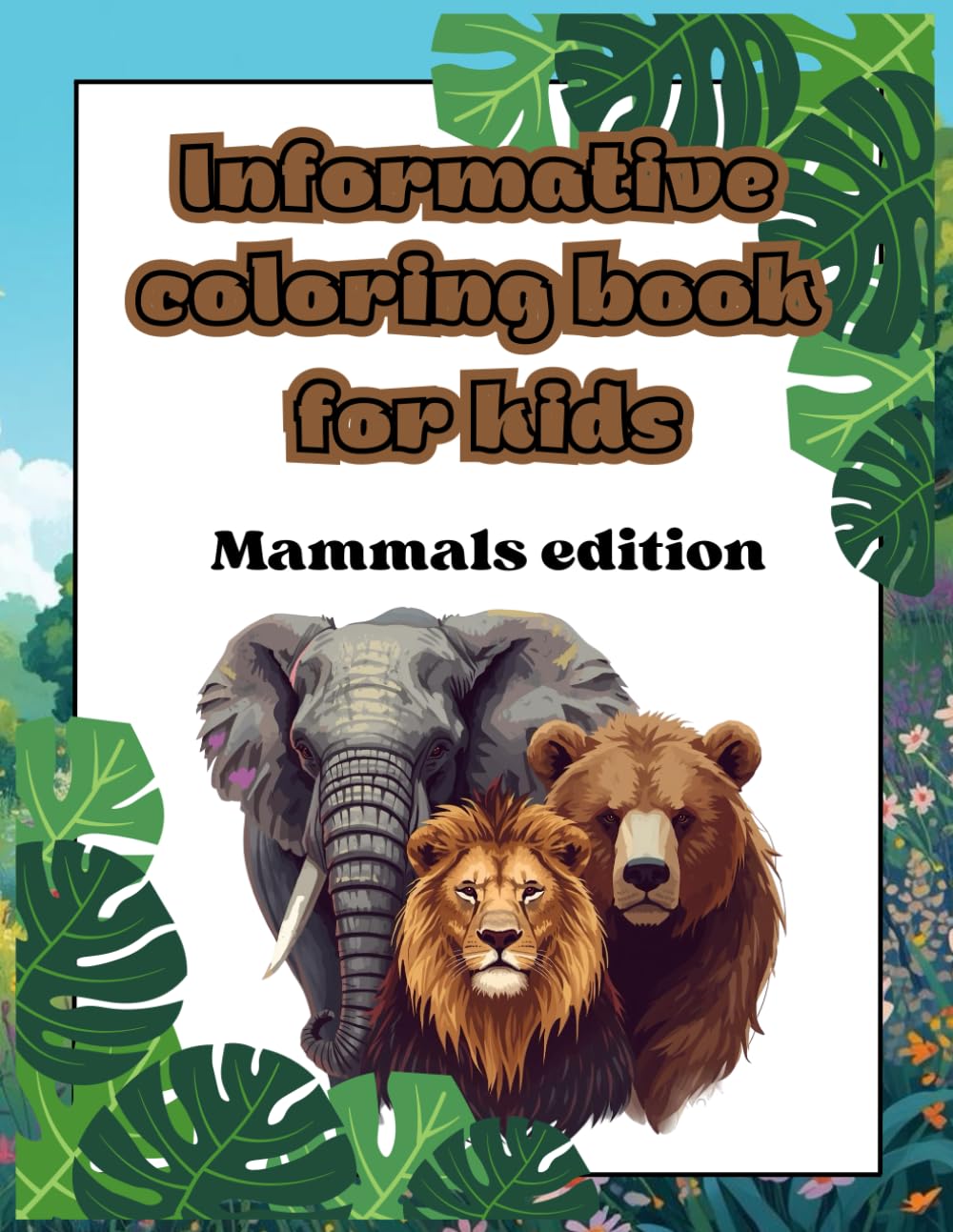 Informative Coloring Book - Mammals Edition: 48 Realistic Animals (Mammals) for kids to color & animals information