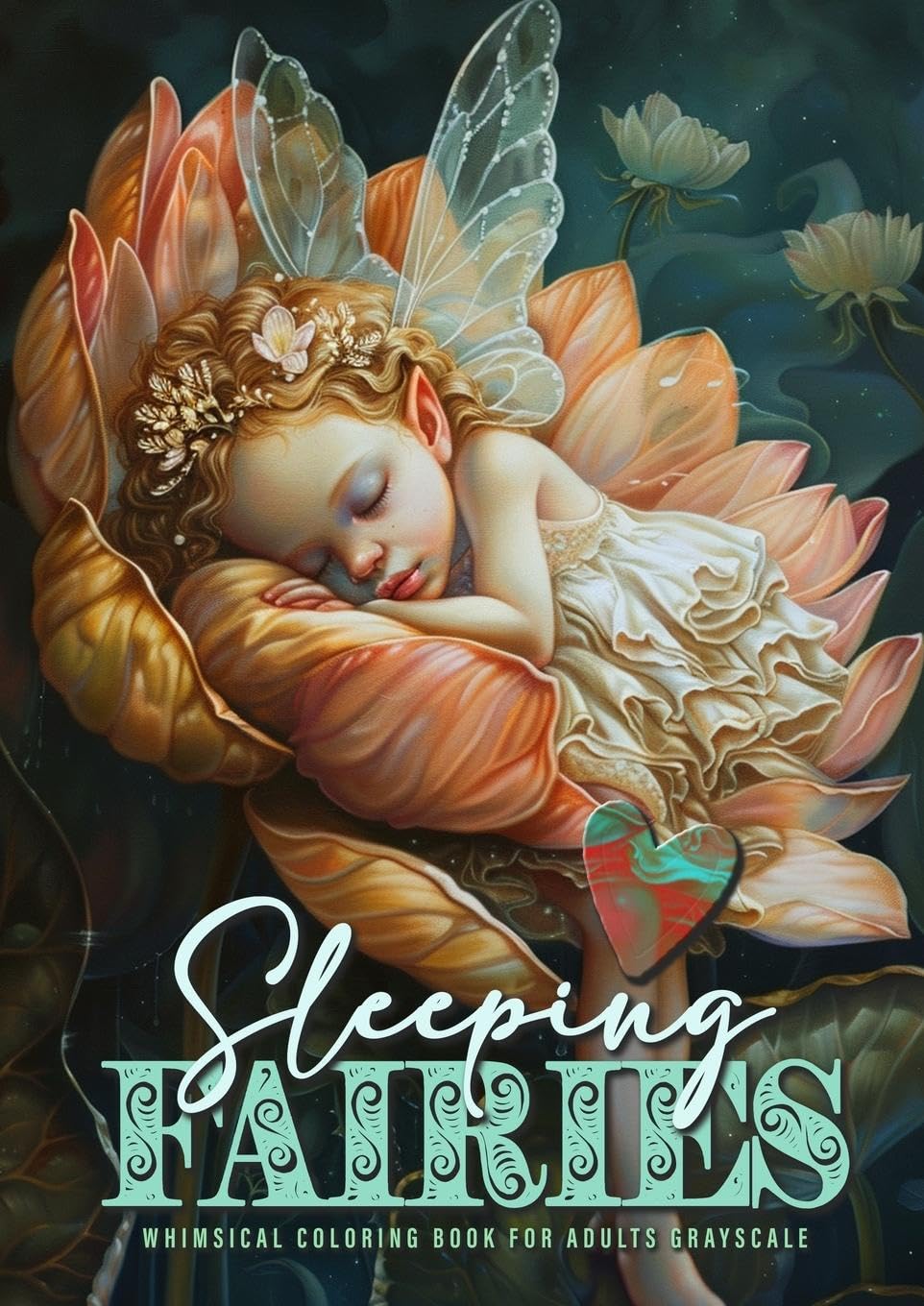 Sleeping Fairies Coloring Book for Adults Grayscale: Fairy Coloring Book for Adults Grayscale adorable little Fairies sleeping in Flowers A4: Fairies ... Fairy adorable Fairies sleeping in Flowers A4