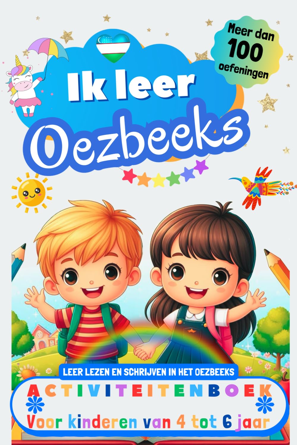 Ik leer Oezbeeks : activiteitenboek voor kinderen van 4-5-6 jaar: Meer dan 100 oefeningen, leer lezen en schrijven in het Oezbeeks