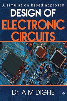 Design of Electronic Circuits A simulation based approach
