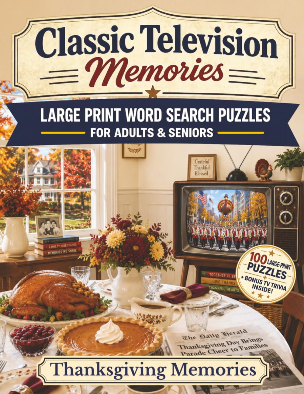 Classic Television Memories: Thanksgiving Memories: Large Print Word Search Puzzles for Adults & Seniors — 100 Nostalgic Puzzles Celebrating TV's Warmest Holiday Episodes, with Bonus Classic Trivia