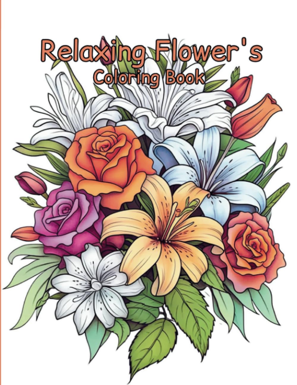 Relaxing Flower's: Coloring Book for Adults