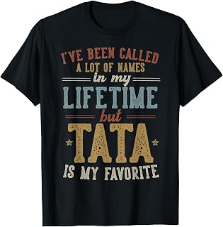 Tata Is My Favorite Name - Father's Day Tata T-Shirt
