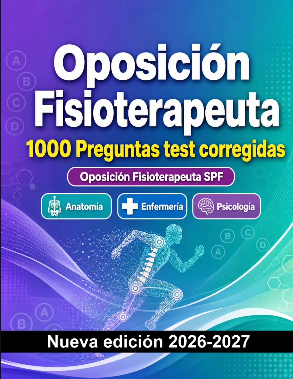 Oposición Fisioterapeuta : 1000 Preguntas test corregidas: Preparación oposición: test Anatomía, Enfermería, Psicología, Farmacología, Urgencias y simulación de pruebas para aprobar