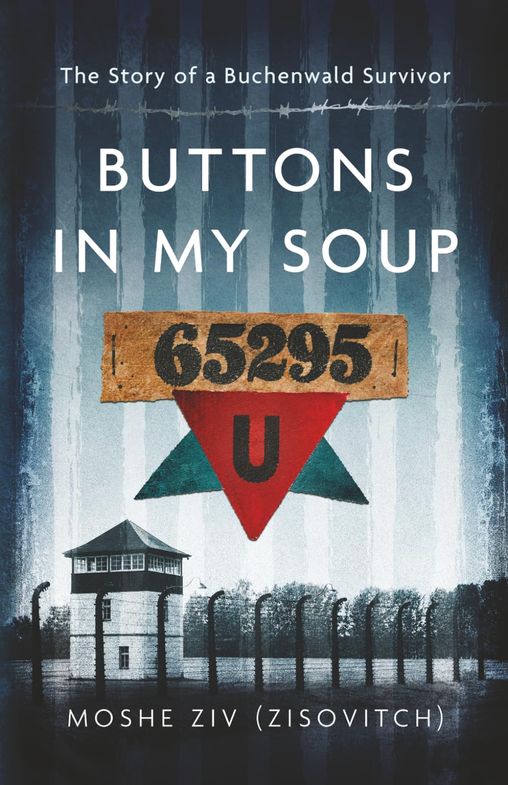 Buttons in My Soup: The Story of a Buchenwald Survivor
