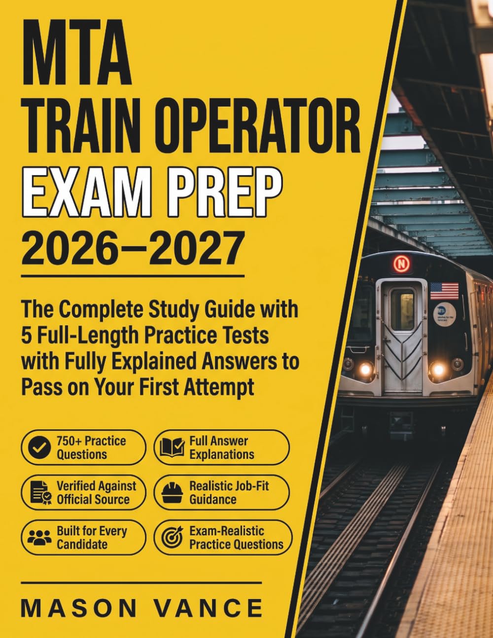 MTA TRAIN OPERATOR EXAM PREP 2026–2027: The Complete Study Guide with 5 Full-Length Practice Tests with Fully Explained Answers to Pass on Your First Attempt