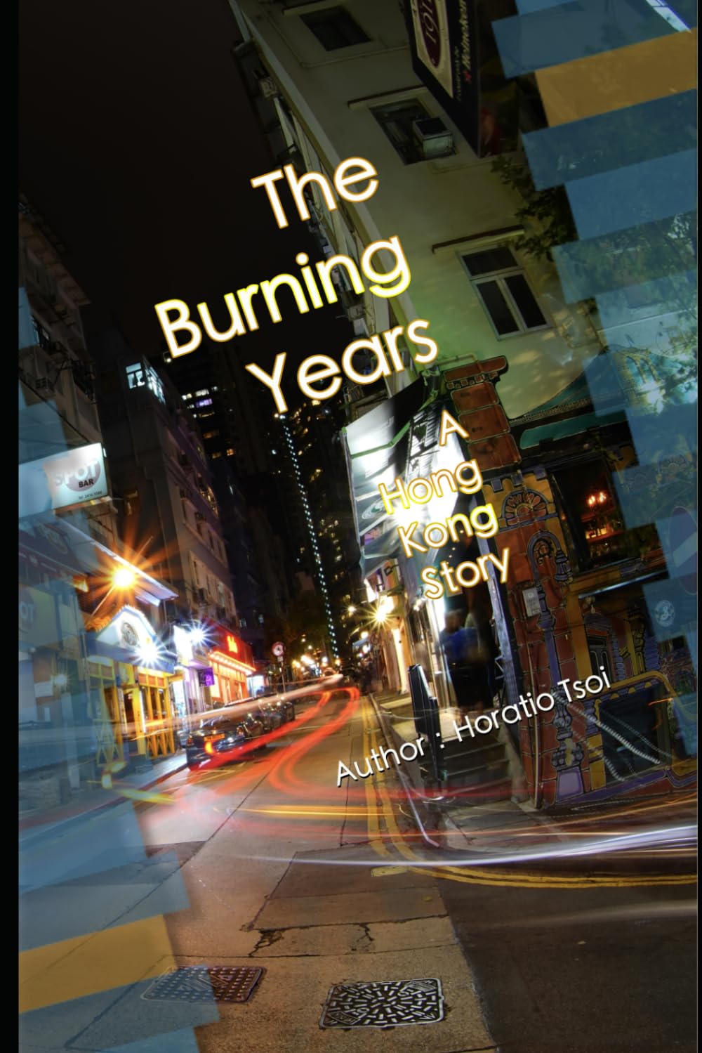 The Burning Years: A Hong Kong Story