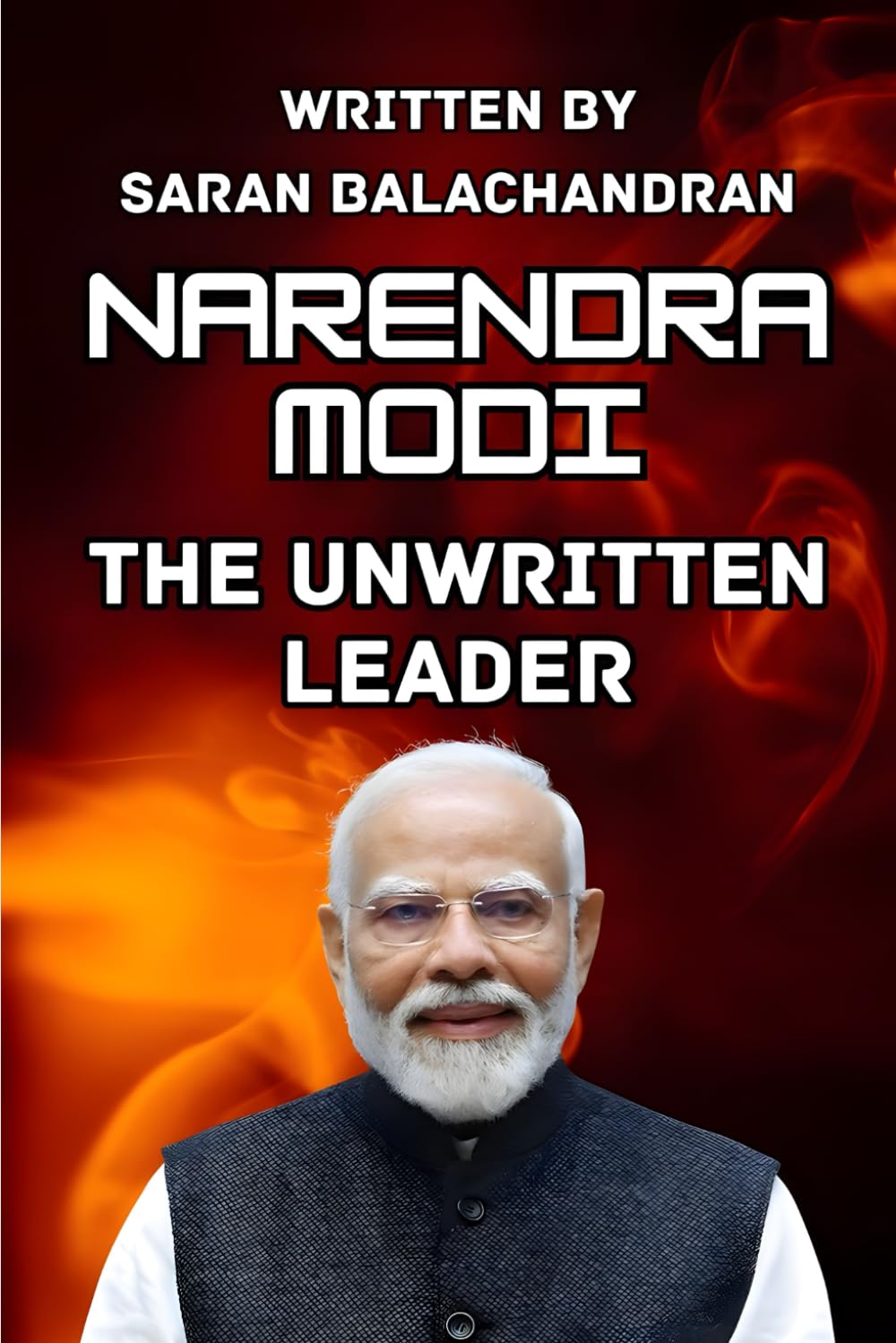 Narendra Modi: The Unwritten Leader