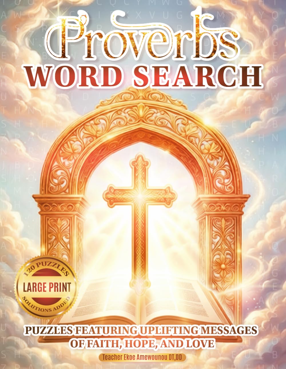 Proverbs Word Search: Puzzles Featuring Up lifting Messages of Faith, Hope, and Love