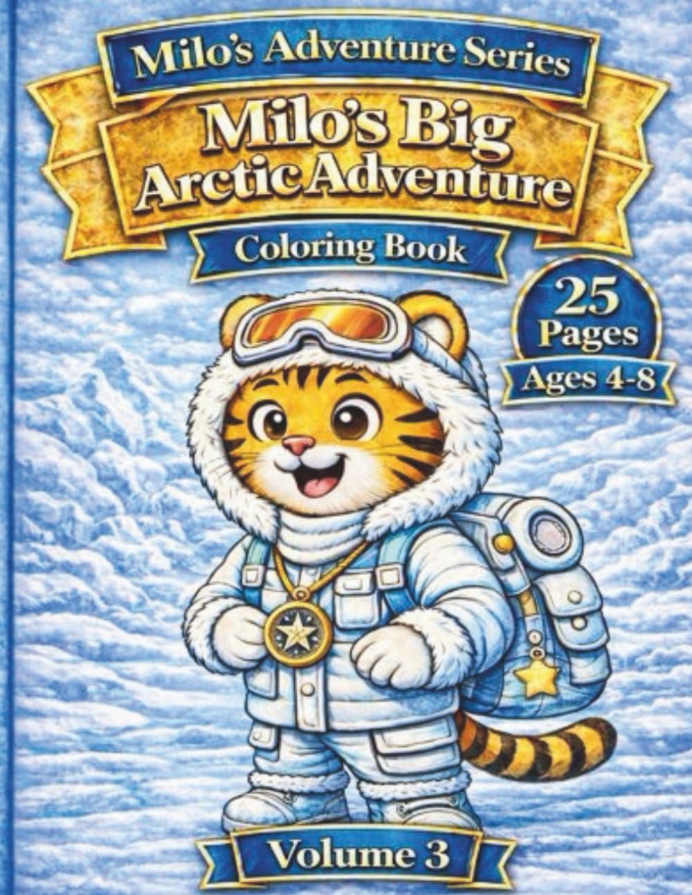 Milo's Big Arctic Adventure: A Coloring Book for Kids Ages 4-8 (Milo's Adventure Series)