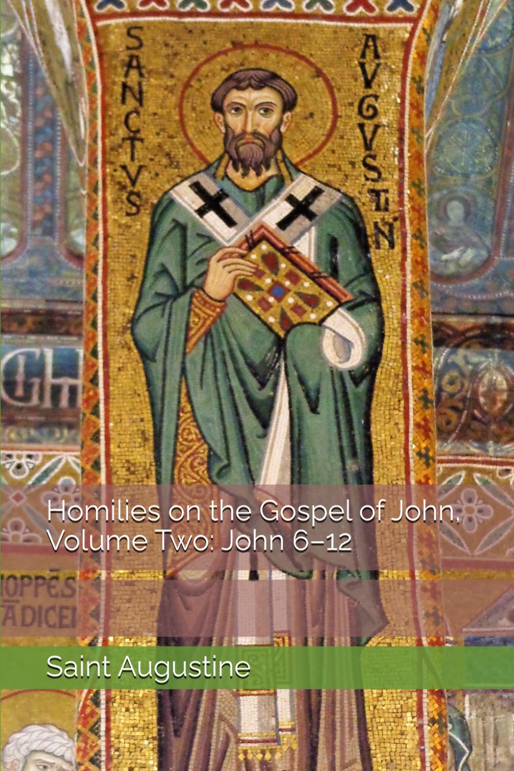 Homilies on the Gospel of John, Volume Two: John 6–12