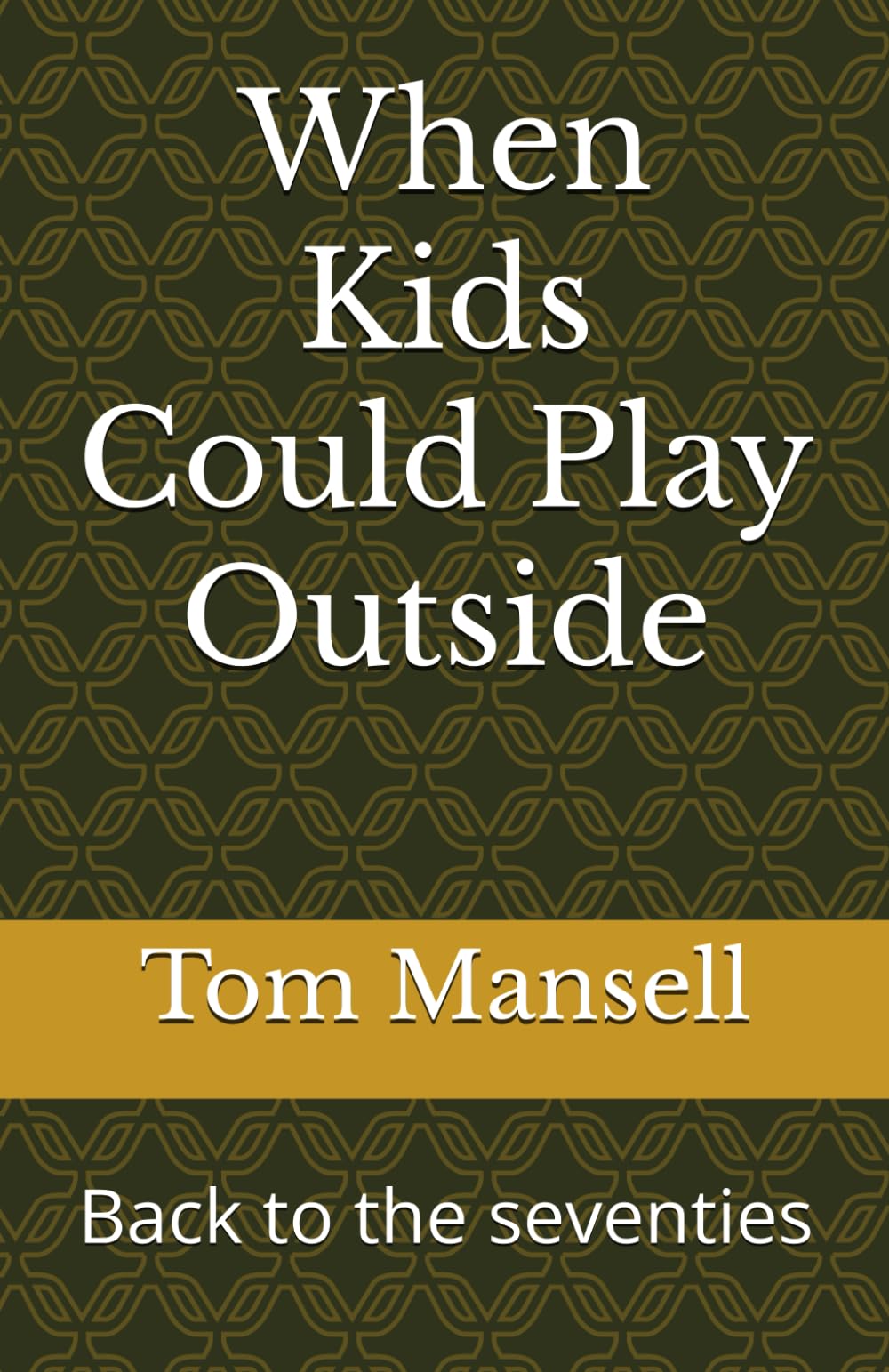 When Kids Could Play Outside: Back to the seventies