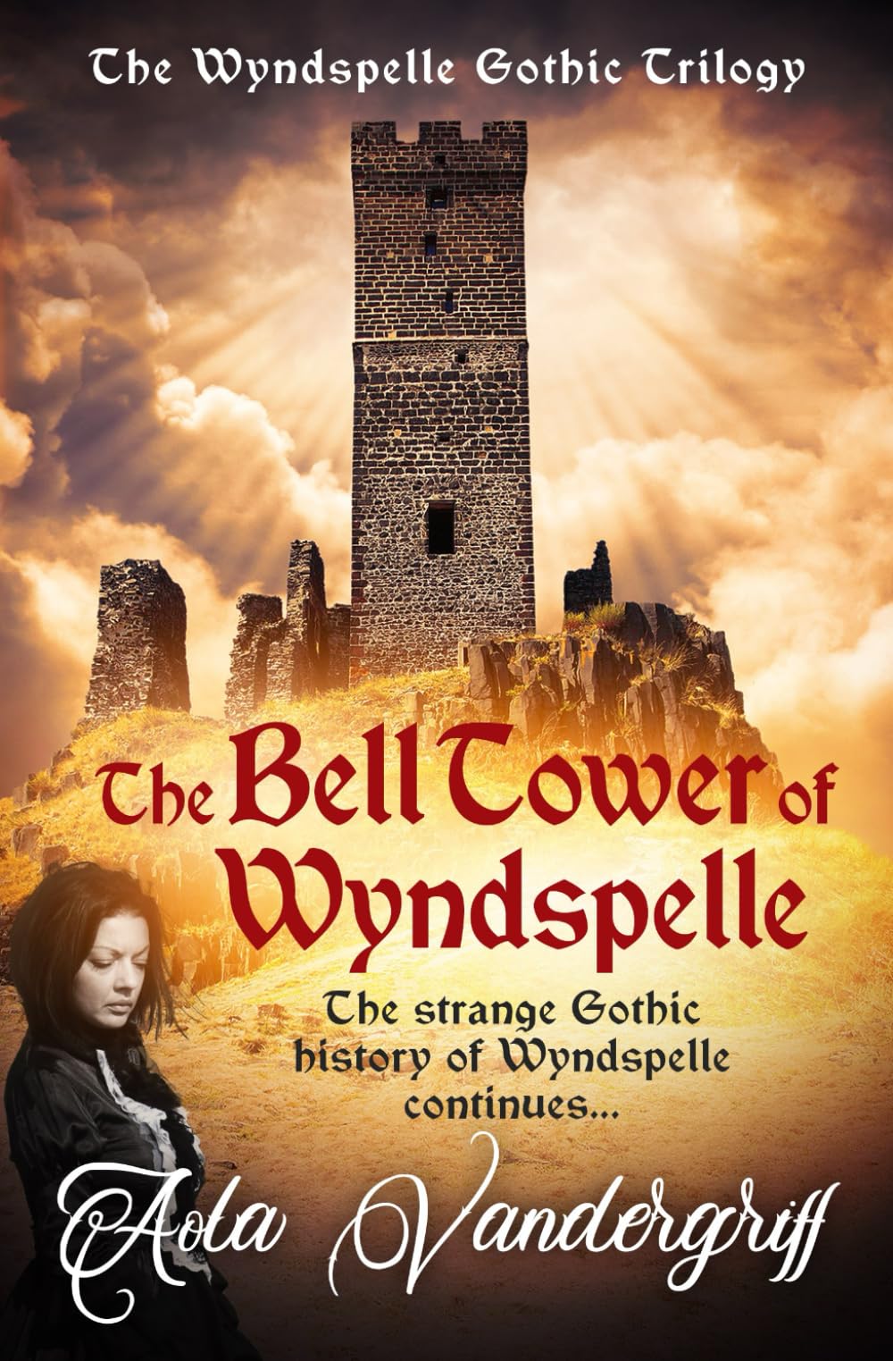 The Bell Tower of Wyndspelle: The strange Gothic history of Wyndspelle continues...: 2 (The Wyndspelle Gothic Trilogy)