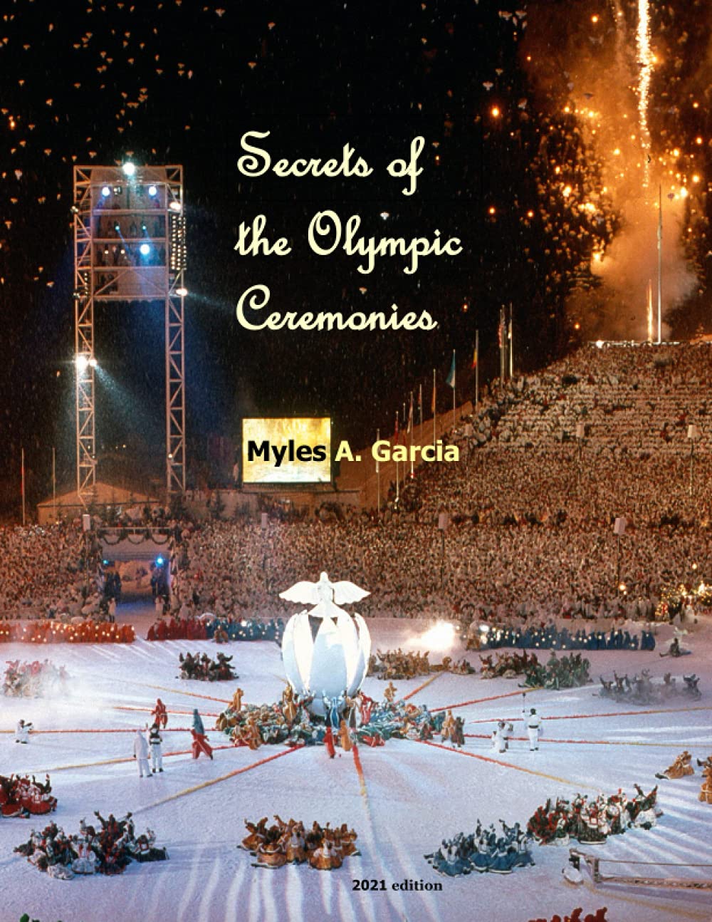 Secrets of the Olympic Ceremonies (Volume 1)