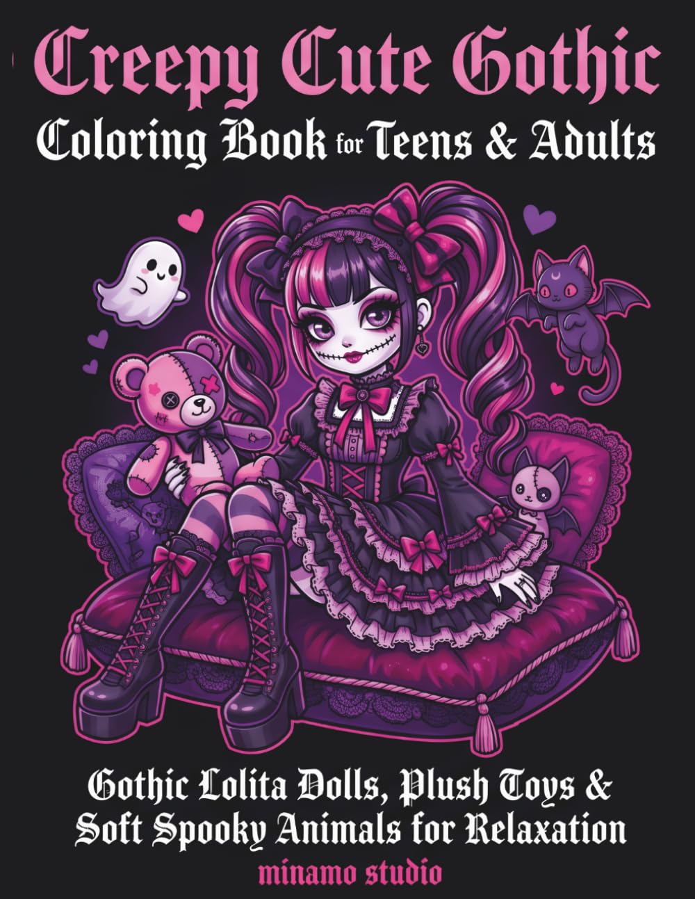 Creepy Cute Gothic Coloring Book for Teens & Adults: Gothic Lolita Dolls, Plush Toys & Soft Spooky Animals for Relaxation