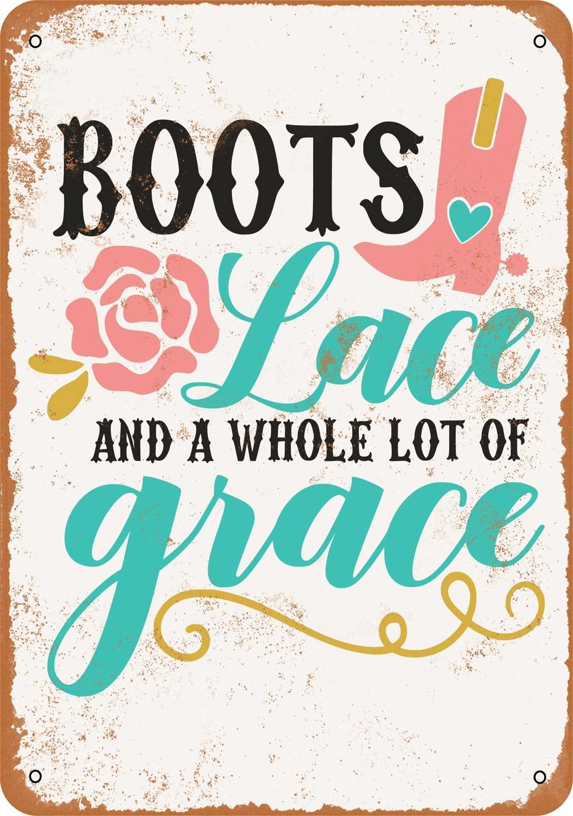 Miaomansenstore Metal Sign - Boots Lace And A Whole Lot Of Grace - Vintage Look Home Decor
