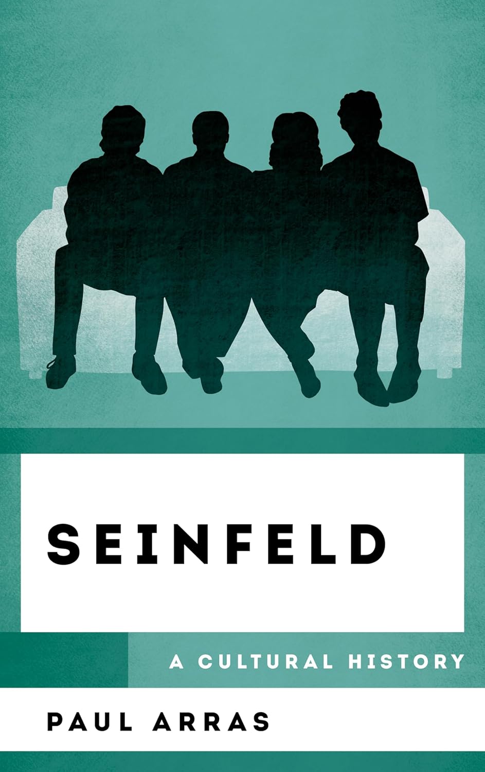 Seinfeld: A Cultural History (The Cultural History of Television)      Hardcover – June 15, 2020