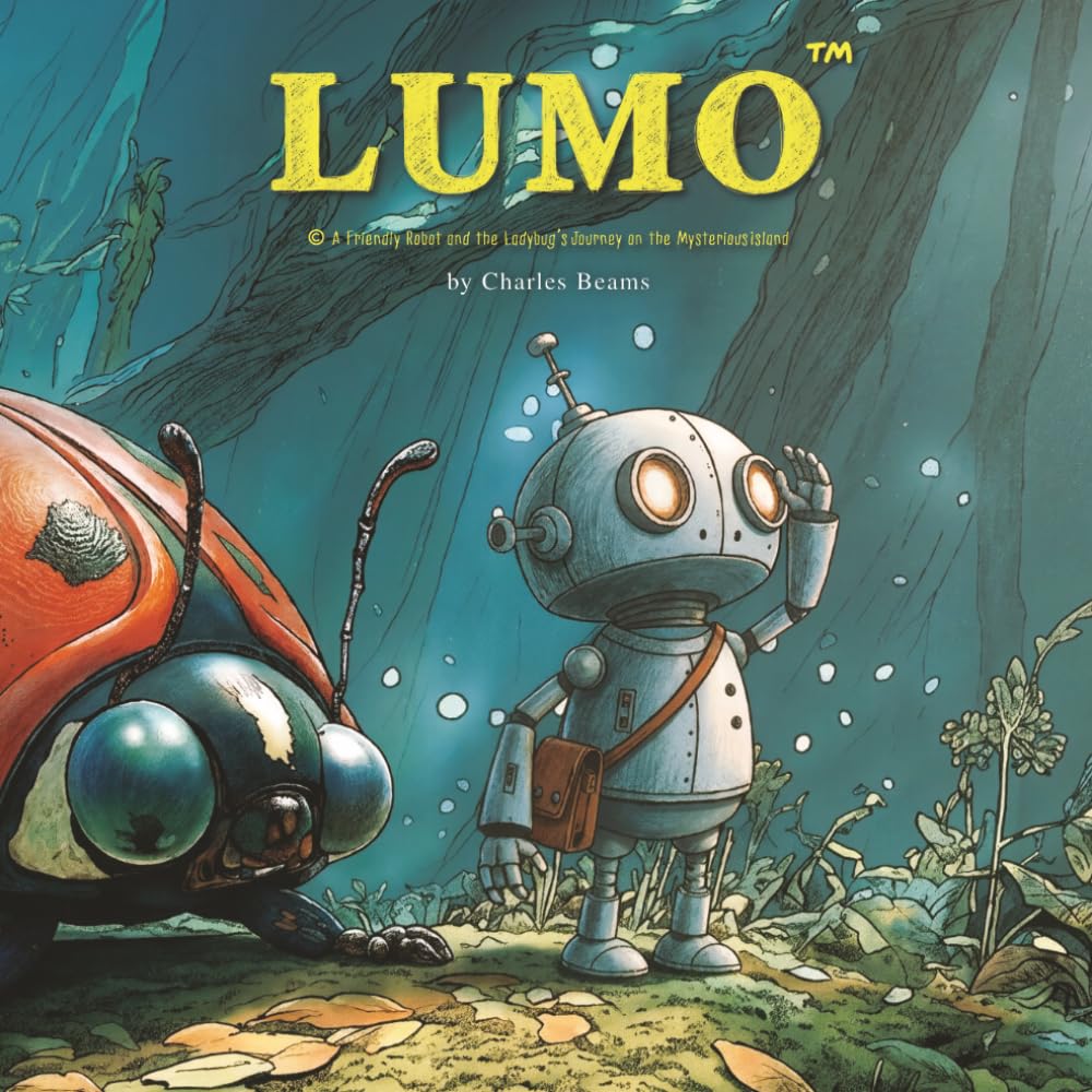 LUMO A Friendly Robot and the Ladybug’s Journey on the Mysterious Island (LUMO A Little Robot’s Journey Children’s Books)