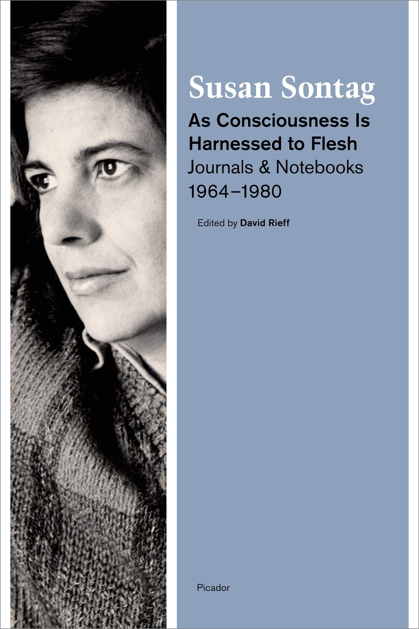 As Consciousness Is Harnessed to Flesh: Journals and Notebooks