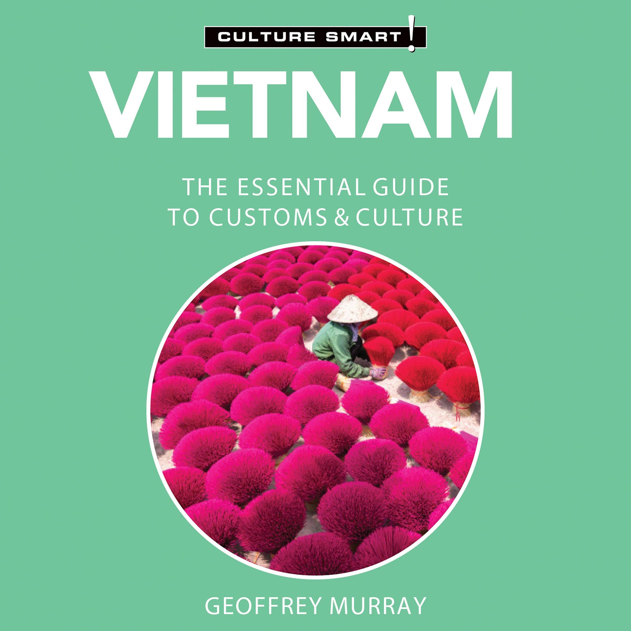 Vietnam - Culture Smart!: The Essential Guide to Customs & Culture