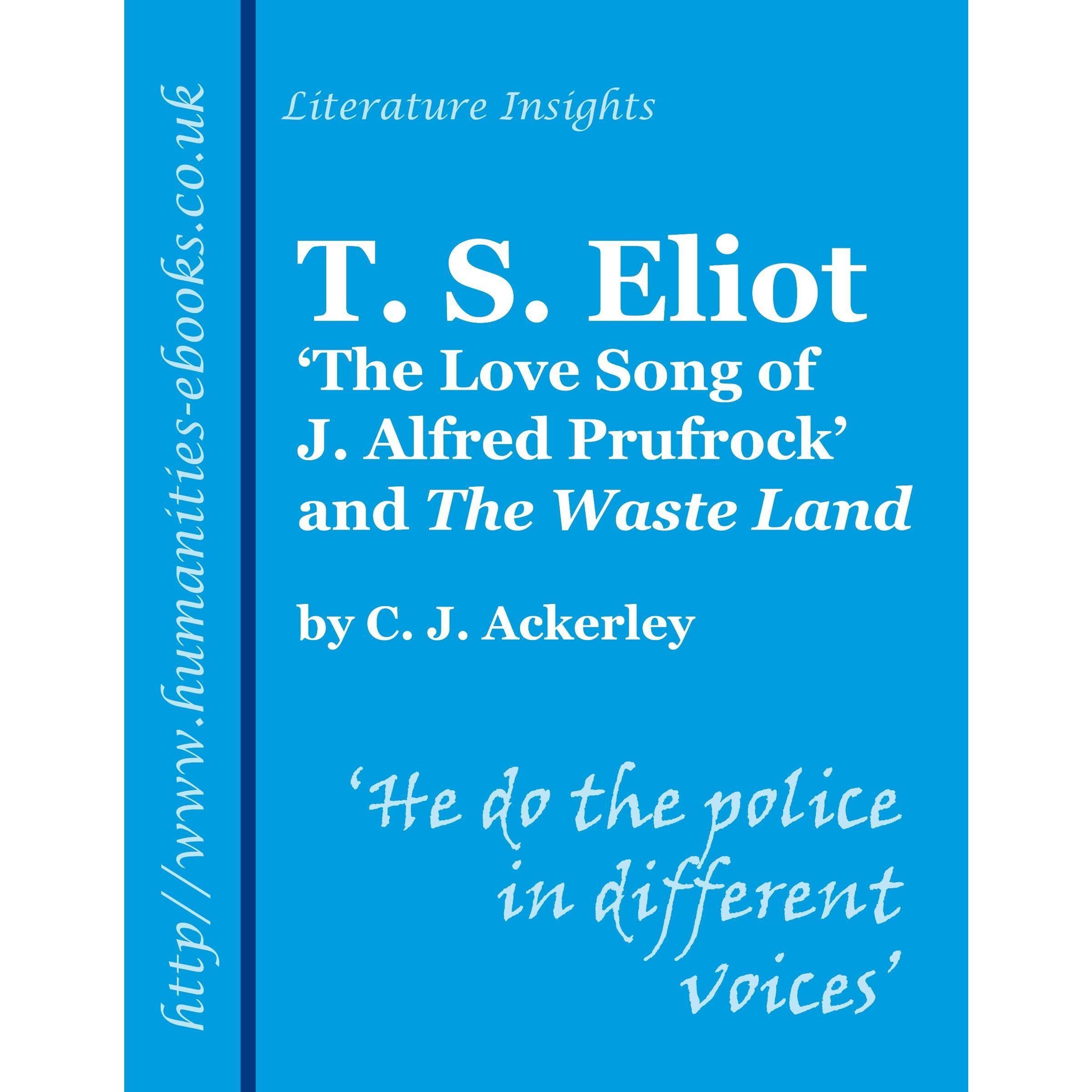 T S Eliot: 'The Love Song of J Alfred Prufrock' and 'The Waste Land'