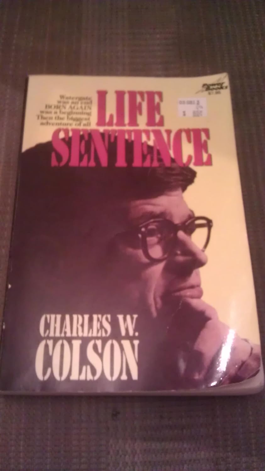 Life Sentence Charles W. Colson 9780800750596 Books