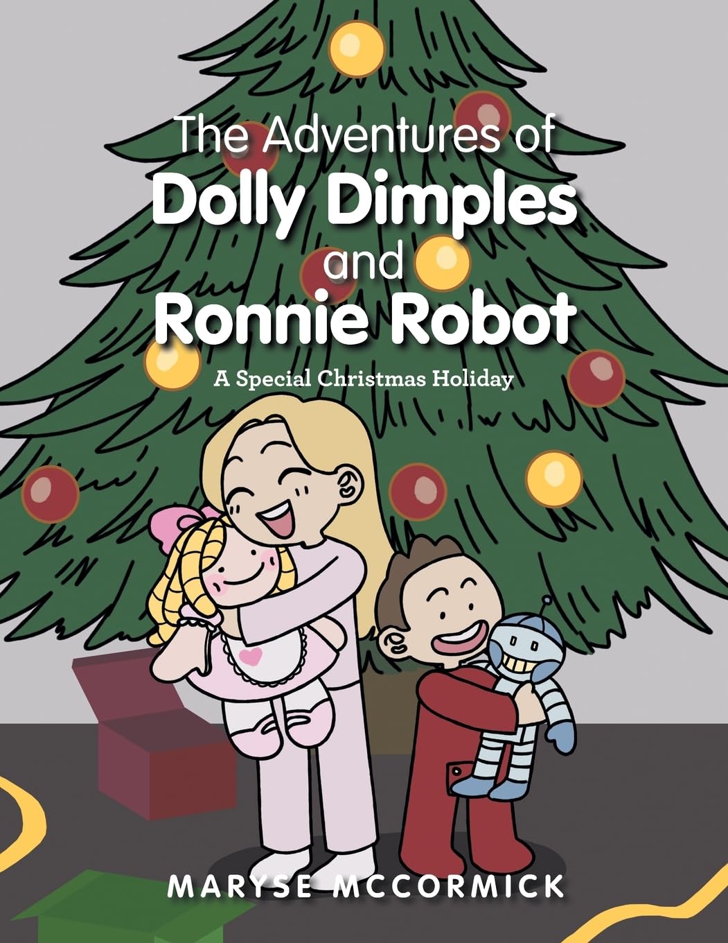 The Adventures of Dolly Dimples and Ronnie Robot: A Special Christmas Holiday