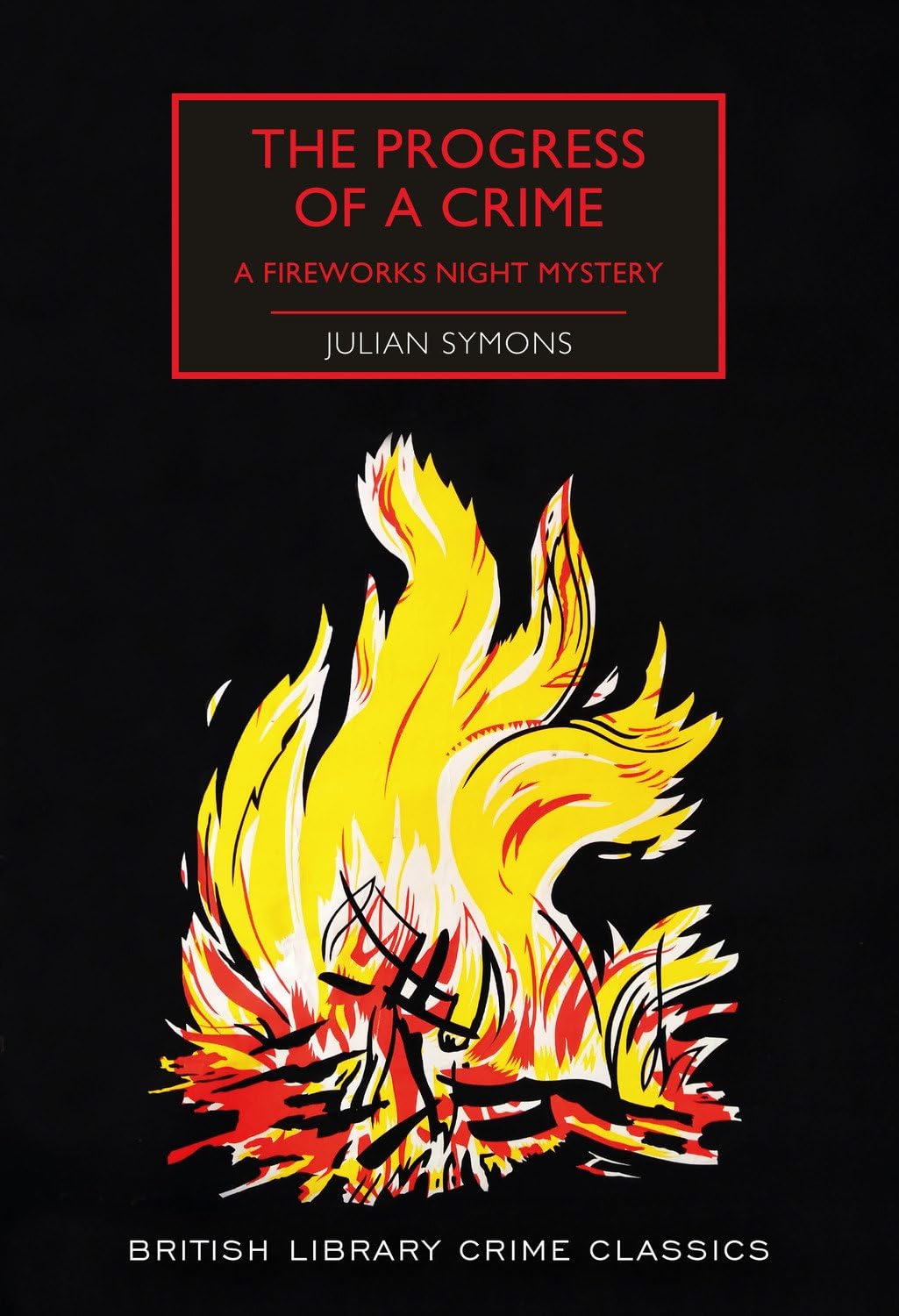 The Progress of a Crime: A Fireworks Night Mystery (British Library Crime Classics)