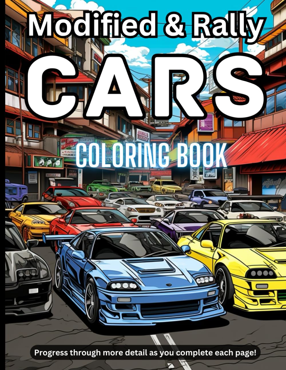 Modified & Rally Cars Coloring Book: Inspired by the great Japanese and rally cars of the 90's, perfect for car guys and girls of all ages