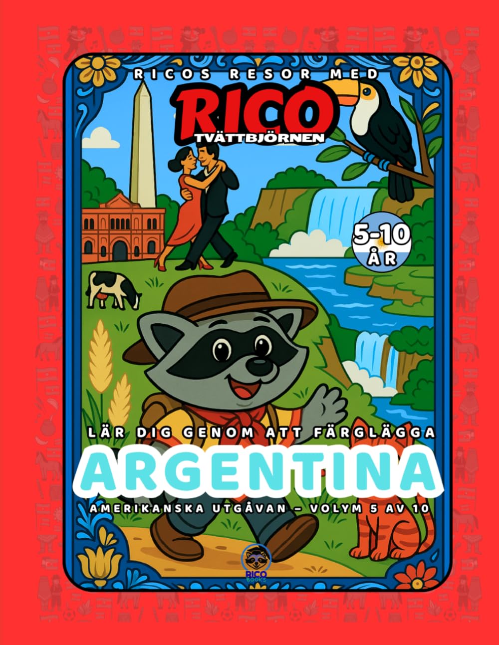 Argentina – Målarbok för barn (5–10 år) | Ricos Resor – Amerika Vol. 5