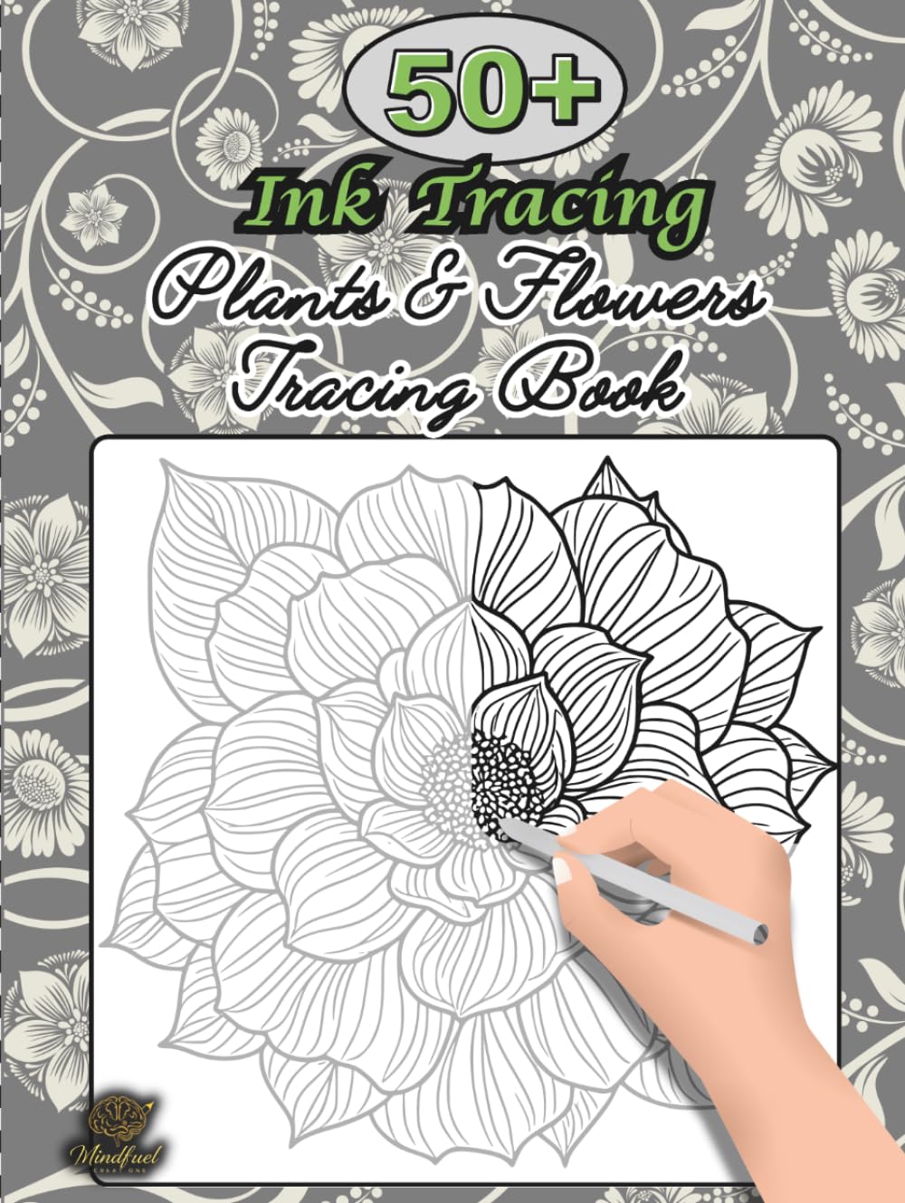 Ink Tracing Plants and Flowers book: Trace and relax 50+ Botanical collection pattern tracing & Coloring book for adults (Tracing books)