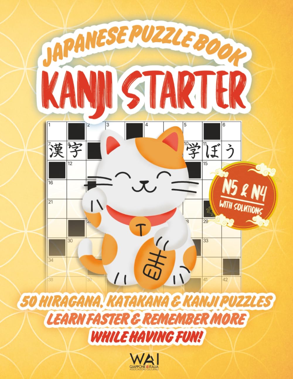 Japanese Puzzle Book KANJI STARTER: 50 Hiragana, Katakana & Kanji Puzzles. Learn Faster & Remember More while Having Fun! | Crosswords, Word Searches, ... A Fun Japanese Workbook for JLPT N5–N4