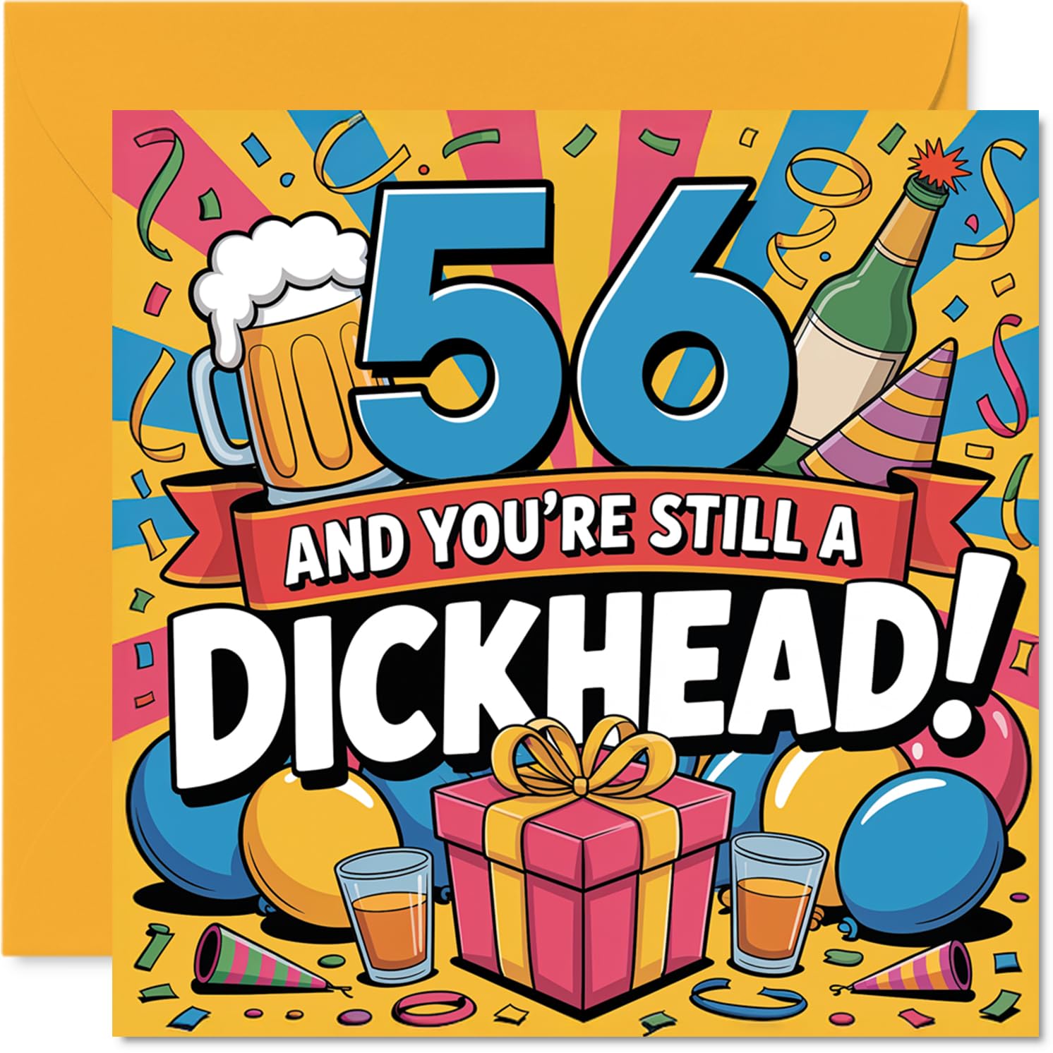 Cheeky 56th Birthday Card - Bold Banter for the Big 56 - Vibrant Colours and Unapologetically Cheeky Message - 145mm Square, Envelope Included