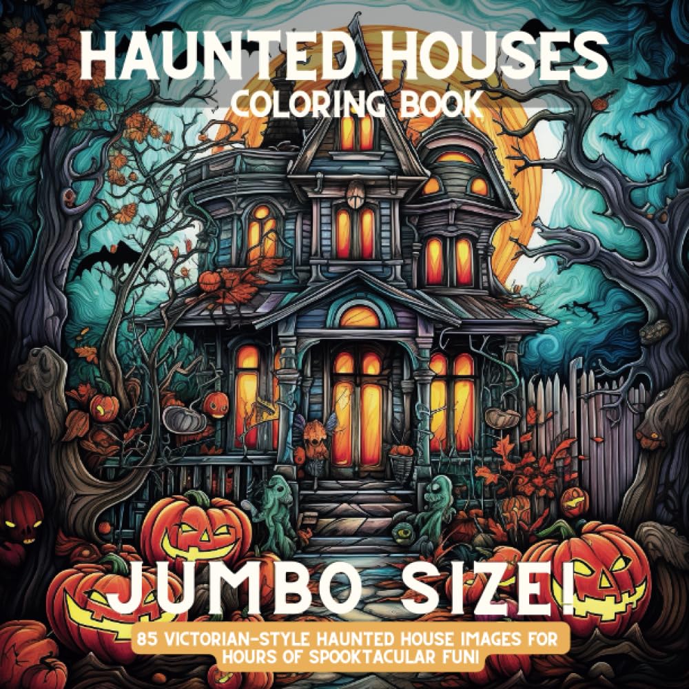 Haunted Houses Coloring Book: 85 Victorian Style Haunted House Images for Hours of Spooktacular Fun
