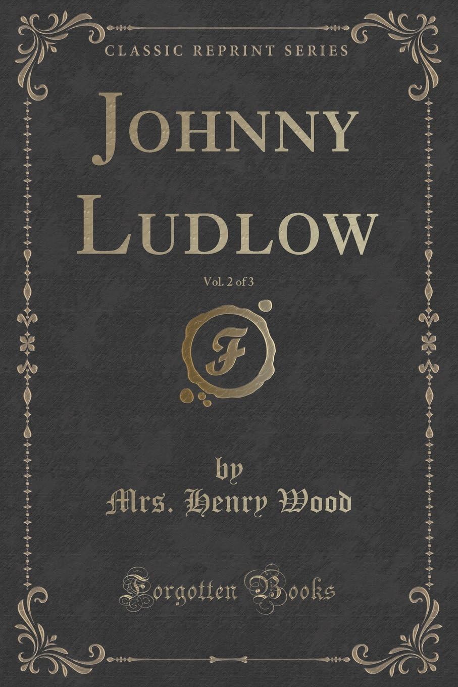 Johnny Ludlow, Vol. 2 of 3 (Classic Reprint)