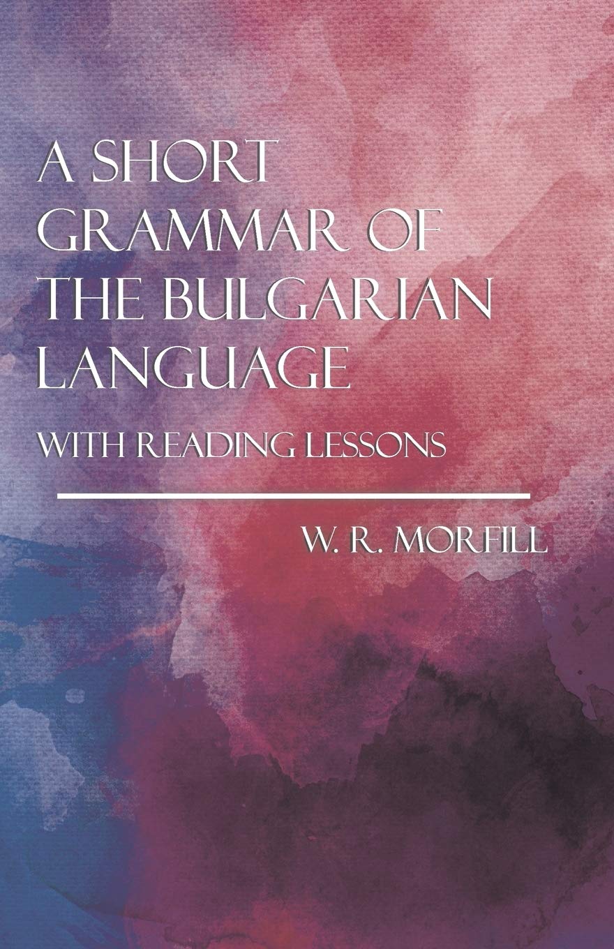 Snapklik.com : A Short Grammar Of The Bulgarian Language