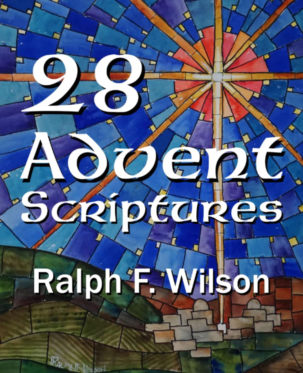 28 Advent Scriptures: Readings and Resources for the Christmas Season (JesusWalk Bible Study Series)