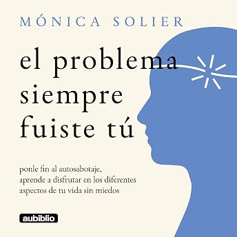 El problema siempre fuiste tú Audio Libro por Mónica Solier episode artwork