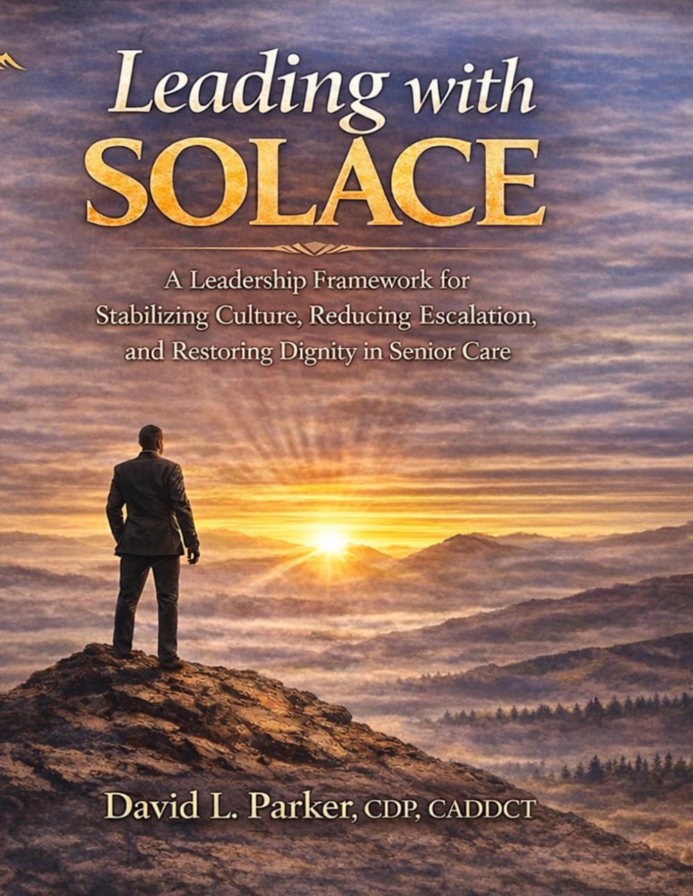 Leading with SOLACE: A Trauma-Informed Framework for Leadership, Dementia Care, and Senior Living