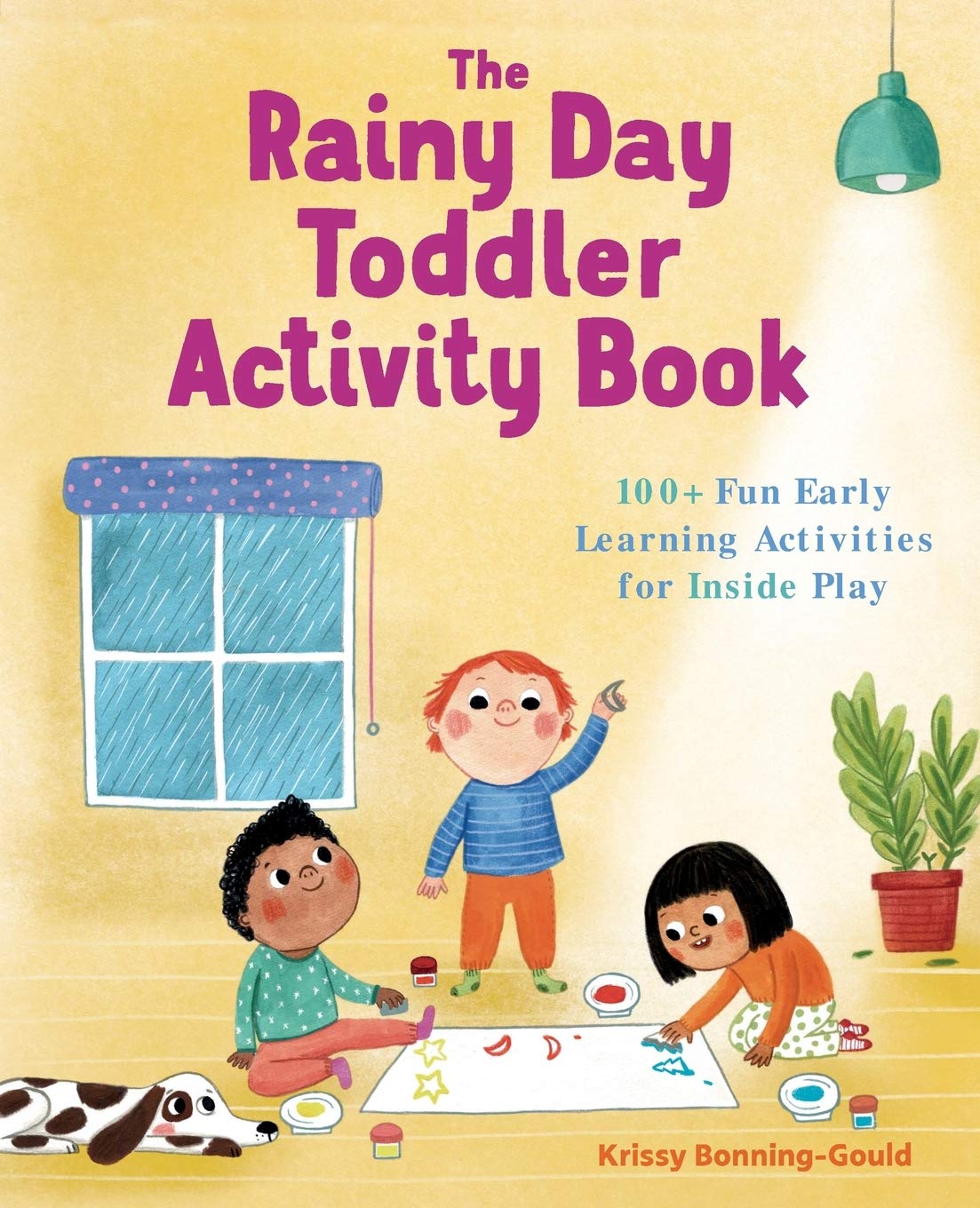 The Rainy Day Toddler Activity Book: 100+ Fun Early Learning Activities for  Inside Play (Toddler Activity Books) : Bonning-Gould, Krissy: Amazon.co.uk:  Books