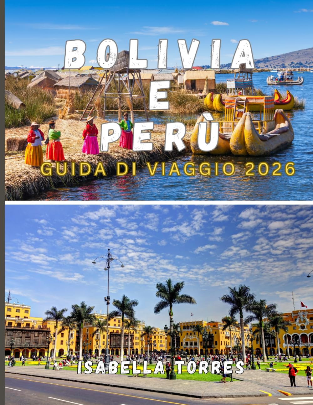 BOLIVIA e PERÙ GUIDA DI VIAGGIO 2026