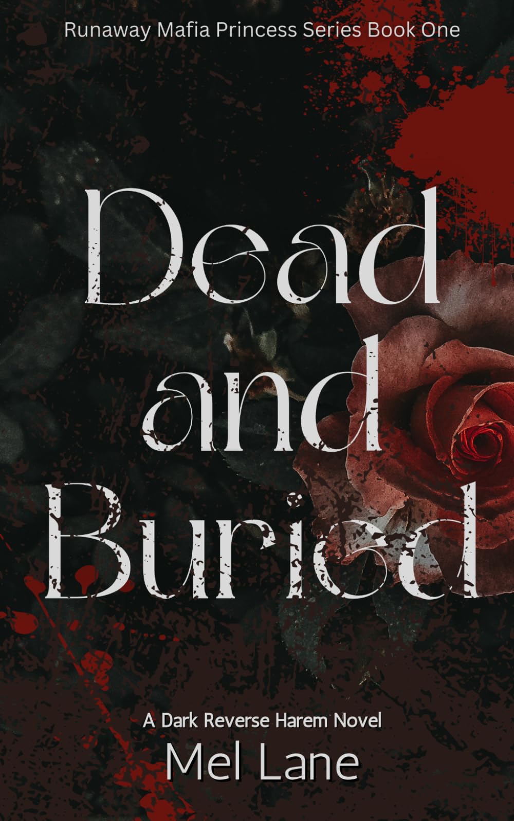Dead and Buried: A Dark Reverse Harem Novel (Runaway Mafia Princess)