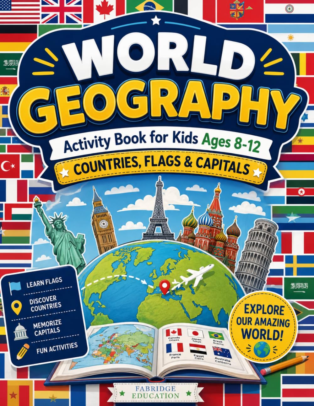 World Geography Activity Book for Kids Ages 8-12: Illustrated Workbook of All Countries, Flags & Capitals of the World (STEM Activity Collection)